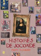 Couverture du livre « Histoire de Joconde » de Piotr Barsony aux éditions Jbz Et Cie