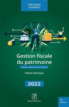 Couverture du livre « Gestion fiscale du patrimoine (édition 2022) » de Pierre Fernoux aux éditions Revue Fiduciaire