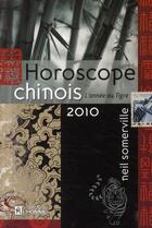 Couverture du livre « Horoscope chinois 2010 ; l'année du tigre » de Somerville Neil aux éditions Editions De L'homme