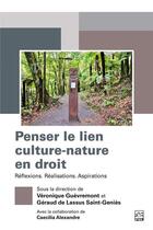 Couverture du livre « Penser le lien culture-nature en droit » de Veronique Guevremont aux éditions Presses De L'universite De Laval