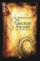 Couverture du livre « Le grand livre des tales from the past ; de Dumas à Lovecraft » de  aux éditions Otherlands