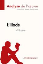 Couverture du livre « L'Iliade d'Homère » de Hadrien Seret et Ariane Cesar aux éditions Lepetitlitteraire.fr