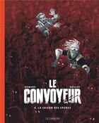 Couverture du livre « Le convoyeur Tome 4 : la saison des spores » de Armand et Tristan Roulot aux éditions Lombard