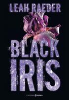 Couverture du livre « Black Iris » de Leah Raeder aux éditions Prisma