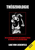 Couverture du livre « Théozoologie ; ou la science relative aux hommes-singes de Sodome à l'électron divin » de Lanz Von Liebenfels et Georg Jorg aux éditions Books On Demand