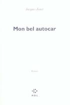 Couverture du livre « Mon bel autocar » de Jacques Jouet aux éditions P.o.l