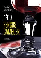 Couverture du livre « Défi à Fergus Gambler » de Florian Gerber aux éditions Persee