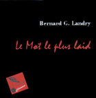 Couverture du livre « Le Mot Le Plus Laid » de Bernard G. Landry aux éditions Temps Des Cerises