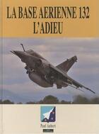 Couverture du livre « La base aérienne 132 ; les adieux » de Paul Auber aux éditions Do Bentzinger