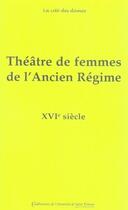 Couverture du livre « Théâtre de femmes de l'ancien régime, xvi siècle » de Evai/Gold/Getne aux éditions Pu De Saint Etienne