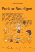 Couverture du livre « Park ar boudiged » de Kristian Ar Braz aux éditions Keit Vimp Bev