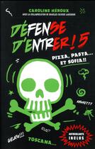 Couverture du livre « Défense d'entrer ! Tome 5 : pizza, pasta... et Sofia !! » de Caroline Heroux aux éditions Les 3 As