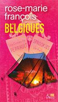 Couverture du livre « Belgiques » de Rose-Marie Francois aux éditions Ker Editions