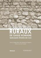 Couverture du livre « Établissements ruraux de Gaule romaine » de Maxence Segard et . Collectif aux éditions Infolio