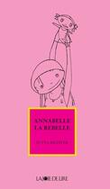 Couverture du livre « Annabelle la rebelle » de Jutta Richter aux éditions La Joie De Lire