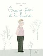Couverture du livre « Grand-père et la Lune » de Rogé et Stephanie Lapointe aux éditions Xyz