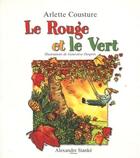 Couverture du livre « Le rouge et le vert » de Arlette Cousture aux éditions Stanke Alexandre