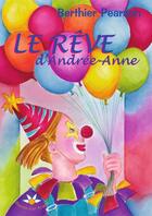 Couverture du livre « Le reve d andree anne » de Pearson Berthier aux éditions Bouton D'or Acadie