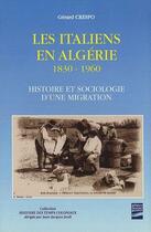 Couverture du livre « Les italiens en Algérie 1830-1960 ; histoire et sociologie d'une migration » de Gerard Crespo aux éditions Gandini Jacques