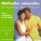 Couverture du livre « Vivre autrement sa sexualité ; méthodes naturelles de régulation des naissances » de Nicolas aux éditions Emmanuel