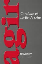 Couverture du livre « REVUE AGIR T.32 ; conduite et sortie de crise » de Revue Agir aux éditions Societe De Strategie