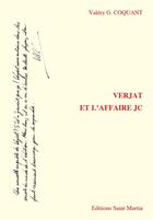 Couverture du livre « Verjat et l'affaire JC » de Valery G. Coquant aux éditions Saint Martin Editions