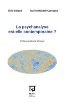 Couverture du livre « La psychanalyse est-elle contemporaine ? » de Eric Bidaud et Martin Bakero Carrasco aux éditions Penta