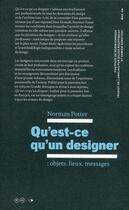 Couverture du livre « Qu'est-ce qu'un designer » de Norman et Potter aux éditions Editions B42