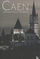 Couverture du livre « Caen, regards sur le patrimoine » de  aux éditions Ysec