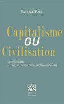 Couverture du livre « Capitalisme ou civilisation » de Patrick Tort et Fabien Ollier et Clement Paradis aux éditions Gruppen