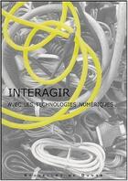 Couverture du livre « Intéragir avec les technologies numériques » de  aux éditions Contredanse