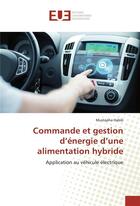 Couverture du livre « Commande et gestion d'energie d'une alimentation hybride » de Habib Mustapha aux éditions Editions Universitaires Europeennes