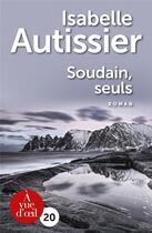 Couverture du livre « Soudain, seuls » de Isabelle Autissier aux éditions A Vue D'oeil