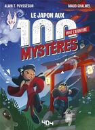 Couverture du livre « Vivez l'aventure - le japon aux 100 mysteres » de Alain T. Puyssegur aux éditions 404 Editions