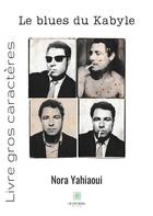 Couverture du livre « Le blues du Kabyle » de Nora Yahiaoui aux éditions Le Lys Bleu