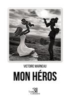 Couverture du livre « Mon héros » de Victoire Marneau aux éditions Les Trois Colonnes