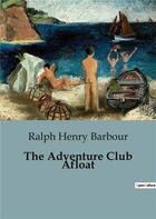 Couverture du livre « The Adventure Club Afloat » de Ralph Henry Barbour aux éditions Culturea