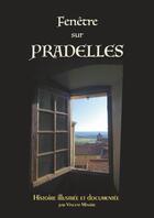 Couverture du livre « Fenêtre sur Pradelles ; histoire illustrée et documentée » de Vincent Minaire aux éditions Minaire Vincent