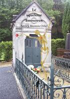 Couverture du livre « Le squelette amoureux » de Patrick Montois Orbel aux éditions Stellamaris