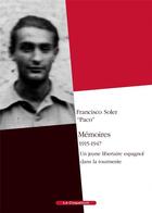 Couverture du livre « Mémoires, 1915-1947 : un jeune libertaire espagnol dans la tourmente » de Francisco Soler aux éditions Coquelicot