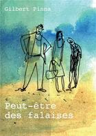 Couverture du livre « Peut-être des falaises » de Gilbert Pinna aux éditions Le Bateau Ivre