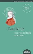 Couverture du livre « L'audace des philosophes modernes » de Brigitte Boudon aux éditions Ancrages