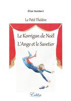 Couverture du livre « Le korrigan de Noël & l'ange et le savetier » de Humbert Elise aux éditions Edilys