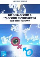 Couverture du livre « Du desaccord a l accord entre sexes sois bien, t es toi ! » de Mergui Jeanine aux éditions Marika Daures