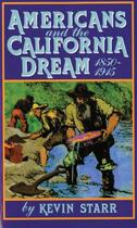 Couverture du livre « Americans and the California Dream, 1850-1915 » de Starr Kevin aux éditions Oxford University Press Usa