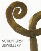 Couverture du livre « Sculptor'S Jewellery » de Emma Crichton-Miller aux éditions Network Books