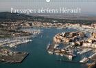 Couverture du livre « Paysages aeriens herault calendrier mural 2018 din a3 horizo - balade aerienne au dessus de l » de Ghislain G aux éditions Calvendo