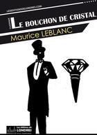 Couverture du livre « Le bouchon de cristal » de Maurice Leblanc aux éditions Les Editions De Londres