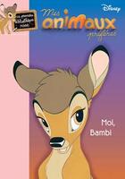 Couverture du livre « Mes animaux préférés t.1 ; moi, Bambi » de Disney aux éditions Le Livre De Poche Jeunesse
