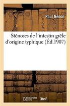 Couverture du livre « Stenoses de l'intestin grele d'origine typhique » de Nenon Paul aux éditions Hachette Bnf